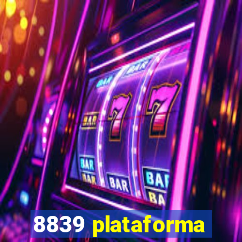 8839 plataforma